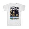Geschenk-T-Shirt : Kuala Lumpur Foto Malaysia Malaysische Hauptstadt Reise Souvenir