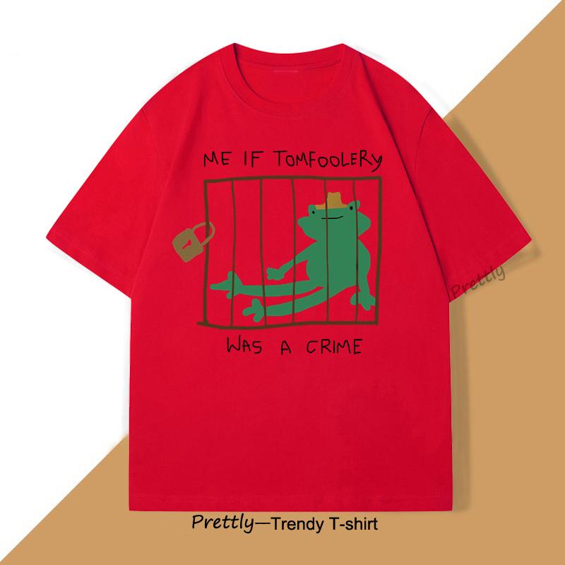 

Me If Tomfoolery Was A Crime T Shirt Funny Frog Silly Goose Graphic T Shirts O Neck Shortsleeved Tops Summer Men Clothing S