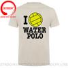 Funny Unisex T Shirts Unisex Novelty Tshirt I Love Waterpolo Cool T Shirt Unisex Cotton Tshirt Summer Brand TShirt Euro Size Tee Shirt