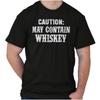Funny Drinking Caution May Contain Whiskey Womens or Mens Crewneck T Shirt Tee