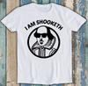 William I Am Shooketh Shakespeare Rocks Meme Funny Gift Tee T Shirt M1257