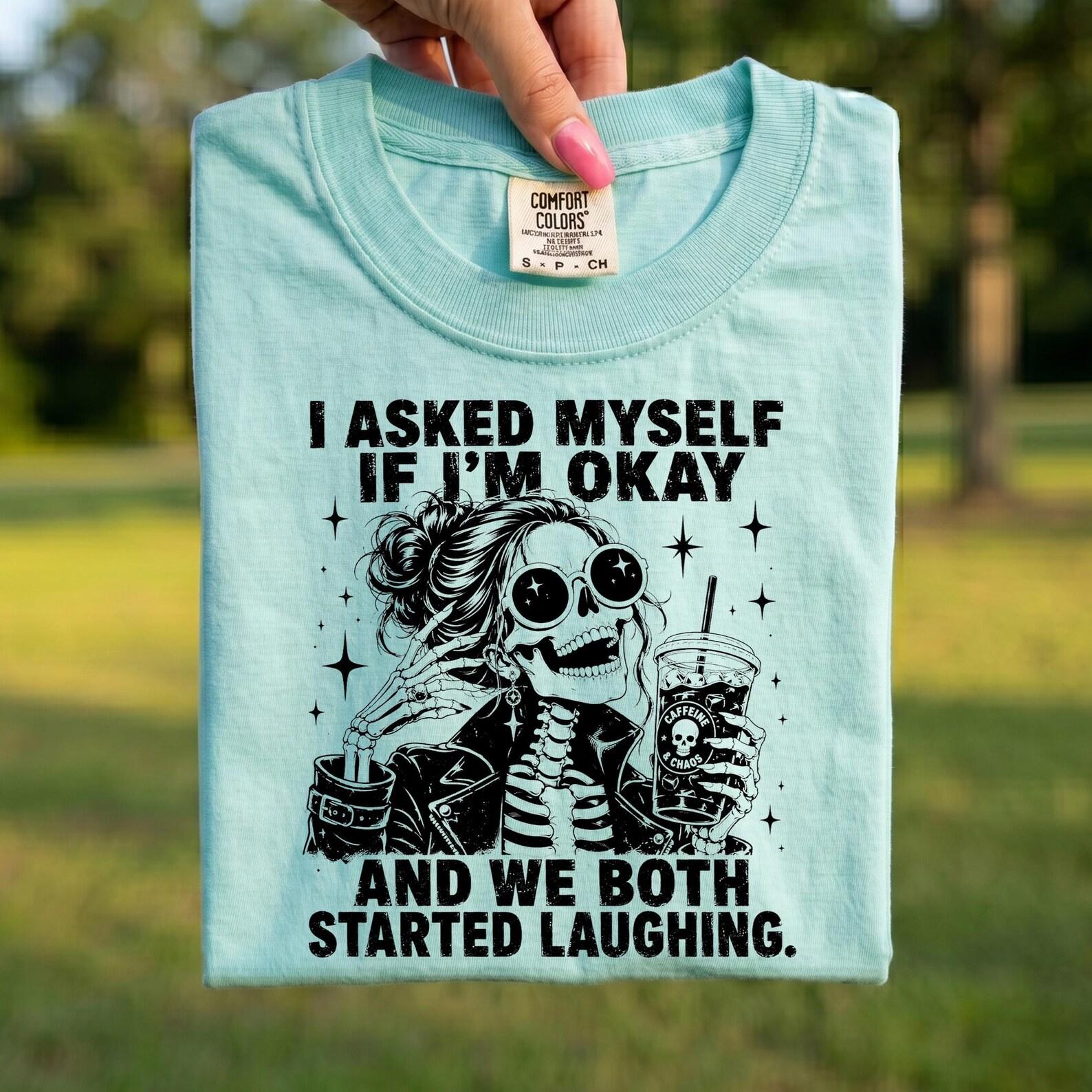 Comfort Colors® - I Asked Myself If I m Okay We Both Started Laughing Shirt, Funny Skeleton Tee, Sarcastic Women Gift, Gothic Skull T-shirt 2XL