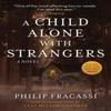 A Child Alone with Strangers by Philip Fracassi Paperback Book 9781945863929