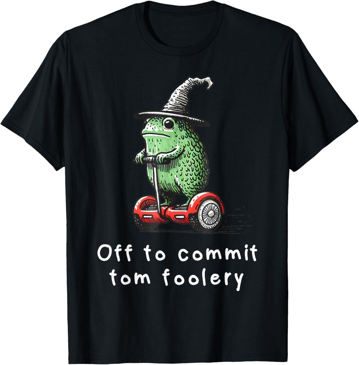 Whimsical Frog Wizard Off to Commit Tom Foolery Frog Meme T-Shirt Mens Womens Tees Top unisex T-Shirt Mens Womens Tees Top 3XL