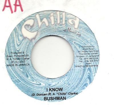 7inch Record BUSHMAN - I Know NONE Chilla Music 2007 Jamaica Reggae, Ska & Dub Used