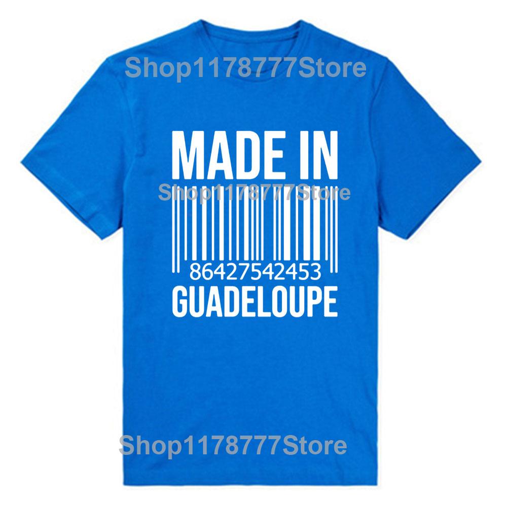 Made In Guadeloupe Birthday Funny Unisex Graphic Fashion New Cotton Short Sleeve T Shirts ONeck Harajuku Tshirt
