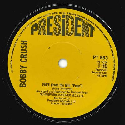 7-Zoll Schallplatte BOBBY CRUSH - Pepe / Brendans Theme PT553 President Recor 1984 UK Pop Gebraucht