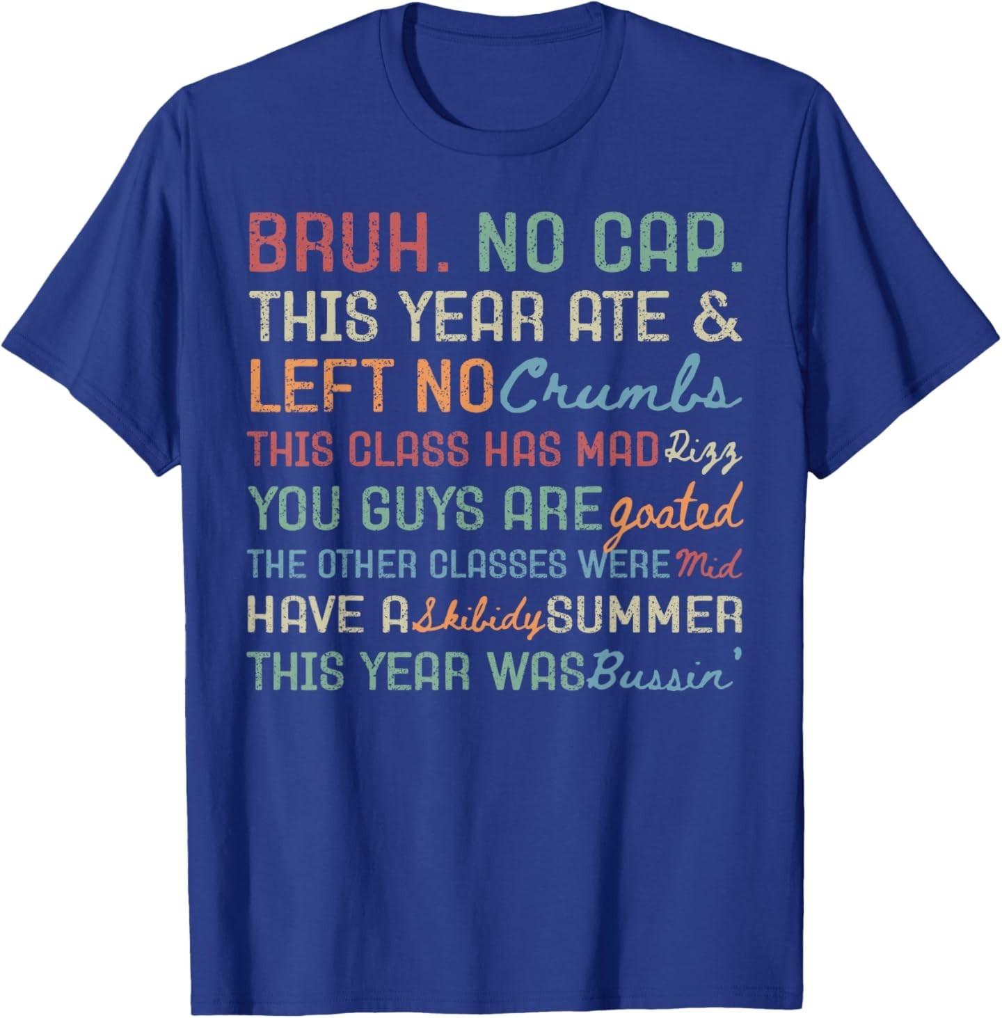 Last Day of School Bruh This Year was Goated No Cap Teacher T-Shirt S разноцветный