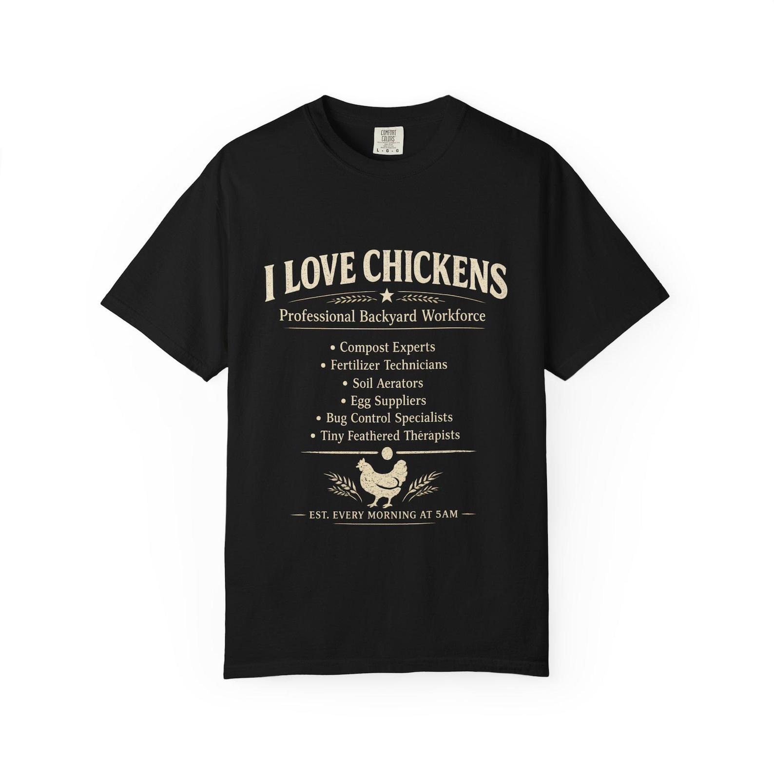 Chicken Shirt Funny Homestead Tee, Backyard Chicken Owner Gift, Farmhouse Chicken Shirt, I Love Chickens Tee, UniSex Garment Dyed T shirt 3XL