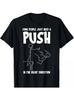 Manche Leute brauchen einfach einen Schubs Lustiges sarkastisches T-Shirt