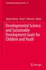 The Developmental Science and Sustainable Development Goals for Children and Youth : 74 Book