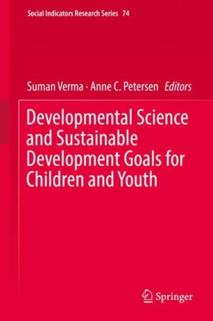 The Developmental Science and Sustainable Development Goals for Children and Youth : 74 Book