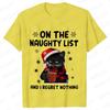 Funny Unisex Tshirt on The Naughty List and I Regret Nothing Tops Black Cat Print Tshirts Casual Merry Christmas Casual Tshirts