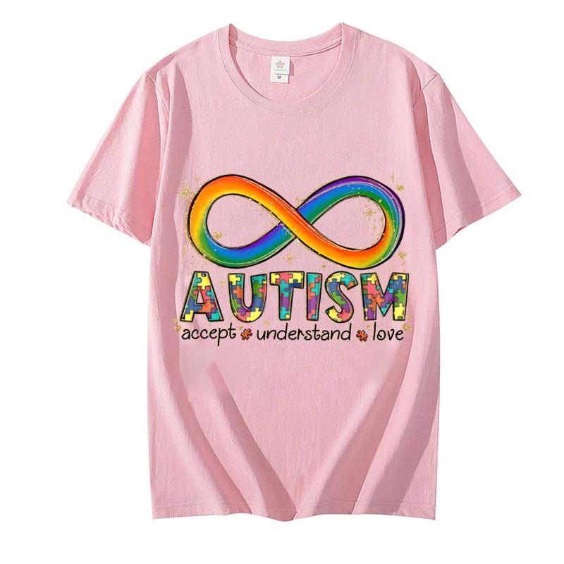 Autism Infinitas Summer T Shirts Fashion Women Tee Tshirts Casual Female Autism Accept Understand Love Graphic T Shirt Clothes