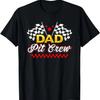 Race Car Birthday Party Racing Family Dad Pit Crew T-Shirt