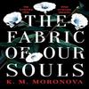 Der Stoff unserer Seelen von K. M. Moronova Taschenbuch 9781398724761