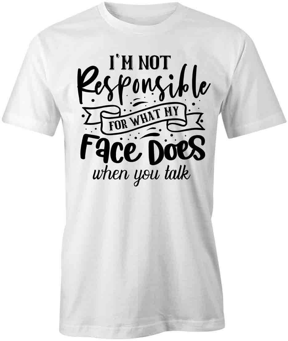 NOT RESPONSIBLE FOR WHAT MY FACE DOES TShirt Tee Short-Sleeved Cotton S1WSA248 S
