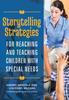 The Storytelling Strategies for Reaching and Teaching Children with Special Needs Book