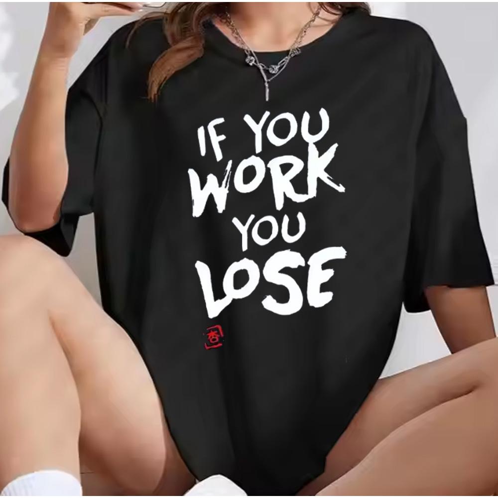 2026 New If You Work You Lose  Anzu Futaba Version Tshirt  Kawaii Anime Funny Cartoon Otaku Unisex Black Tshirt