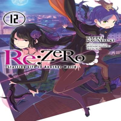 ReZERO Starting Life In Another World Vol. 12 Light Novel by Tappei Nagatsuki Paperback Book 9781975383206