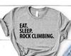 Rock Climbing T-Shirt, Eat Sleep Rock Climbing Shirt Mens Womens Gifts - 3401