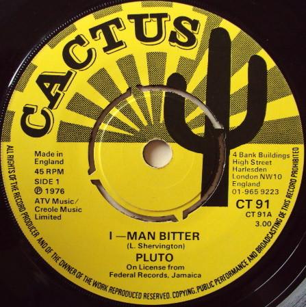 

7inch Record PLUTO SHERVINGTON I Man Bitter CT91 Cactus 1976 UK Pop Used