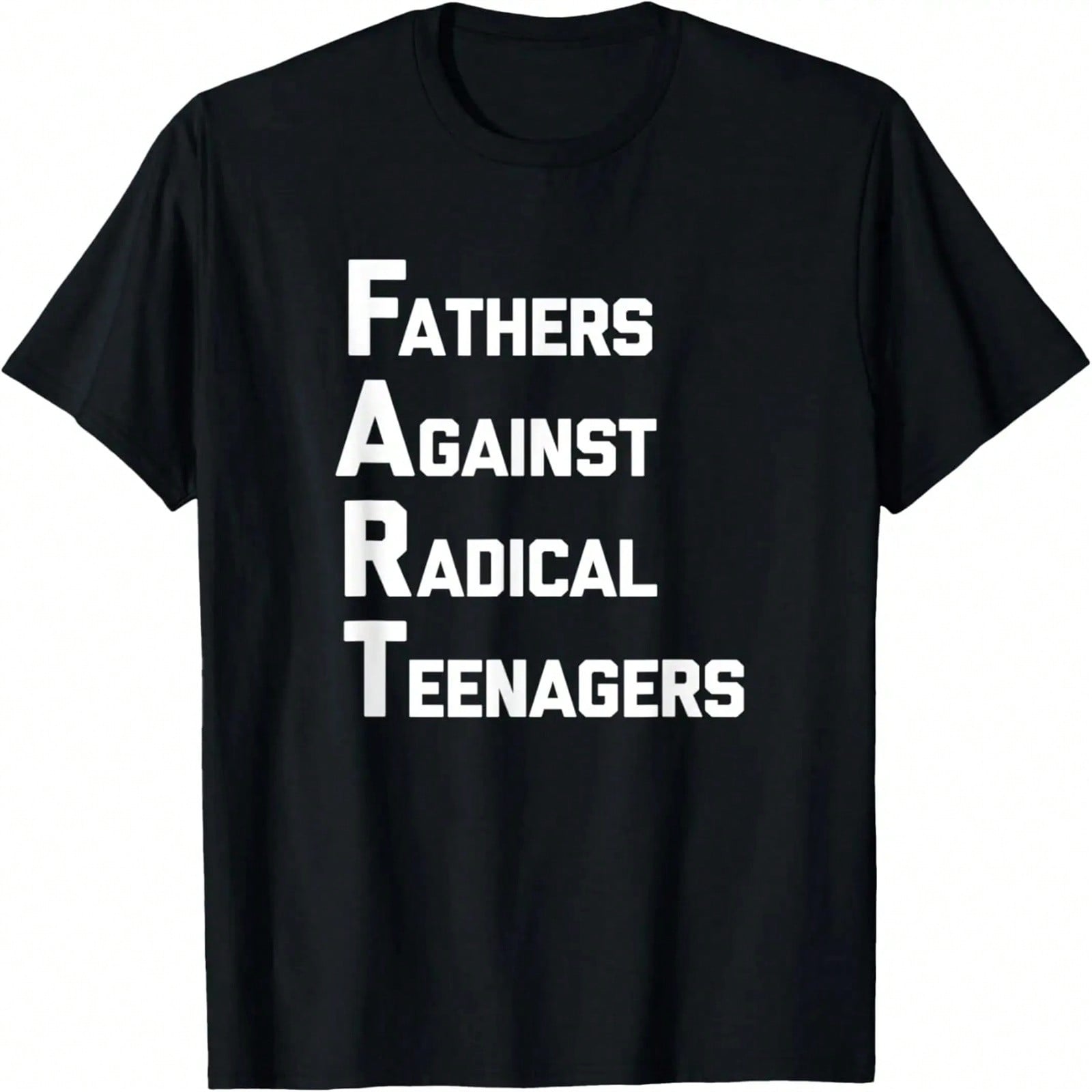 unisex FART_ Fathers Against Radical Teenagers T-Shirt Funny Dad T-Shirt S разноцветный
