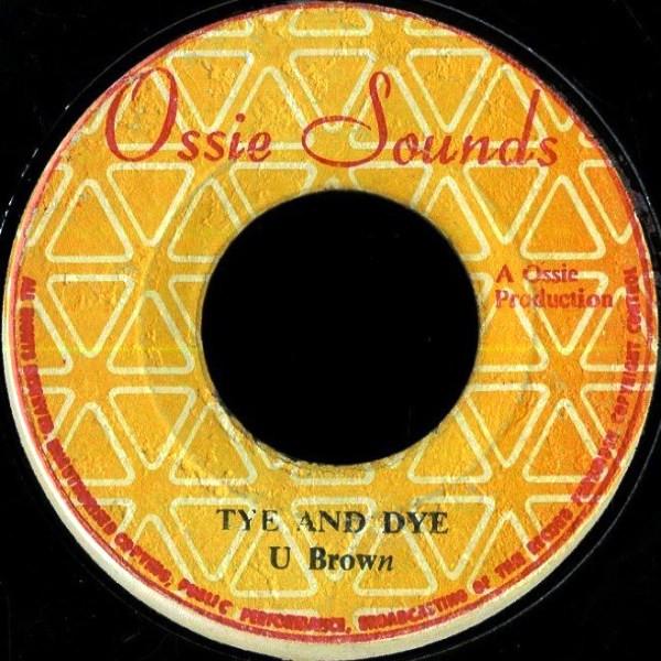 7inch Record U BROWN  Tye And Dye NONE Ossie Sounds 1977 Jamaica Reggae Ska  Dub Used