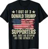 Funny American Voters United States Patriots 1 Out Of 3 Donald Trump Supporters