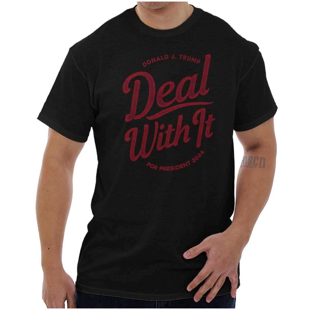 Donald Trump For President Deal With It 2024 Womens or Mens Crewneck T Shirt Tee XXXXL