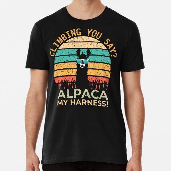 

Climbing You Say Alpaca My Harness T-Shirt S-5XL Best T-Shirt 4XL