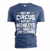 Funny Not My Circus Tee Shirt Humorous Sarcastic Tee Shirt Men's Gift Funny Saying Cotton Novelty Tee Shirt