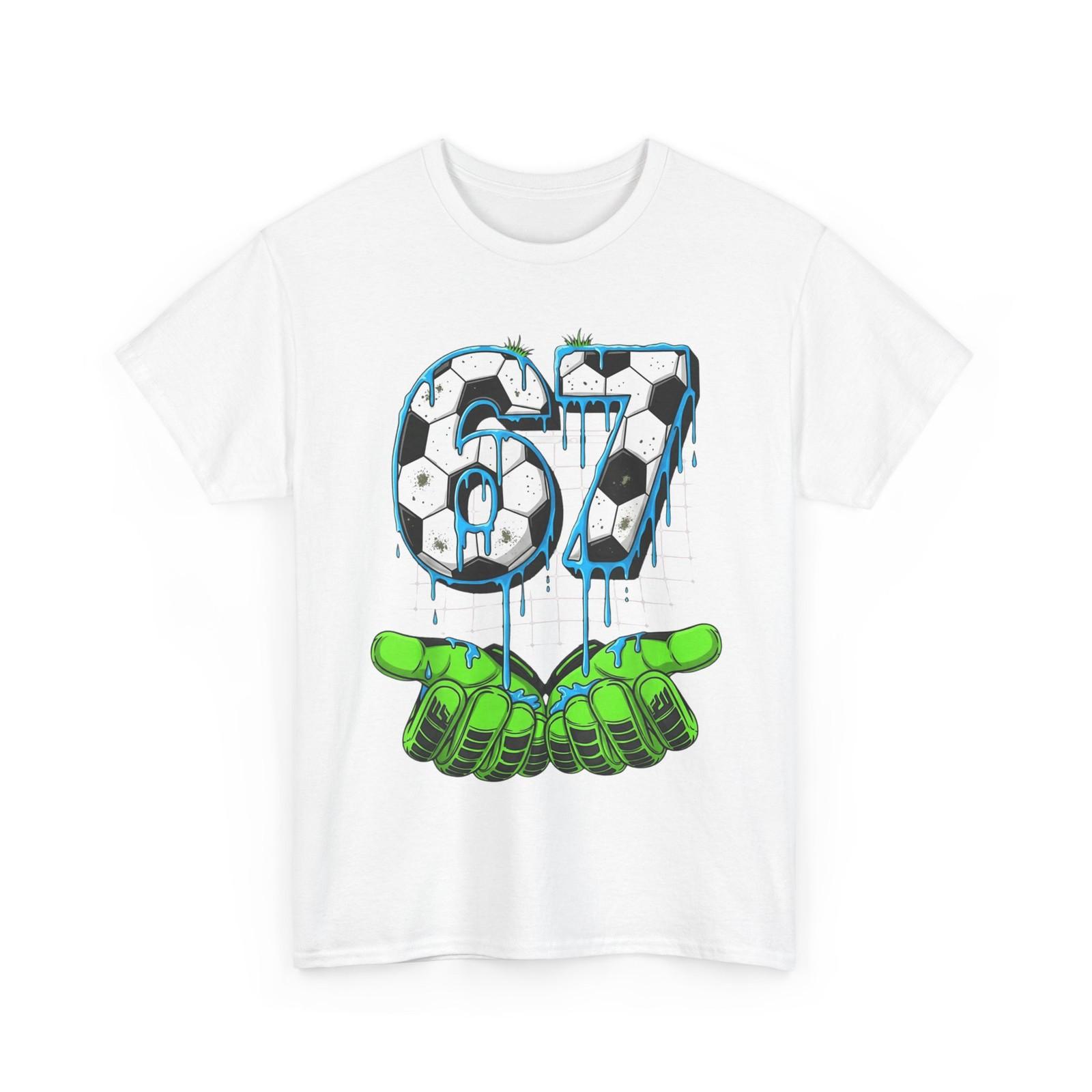 Soccer 67 T-Shirt, Six Seven Funny Meme Drip TShirt XXL