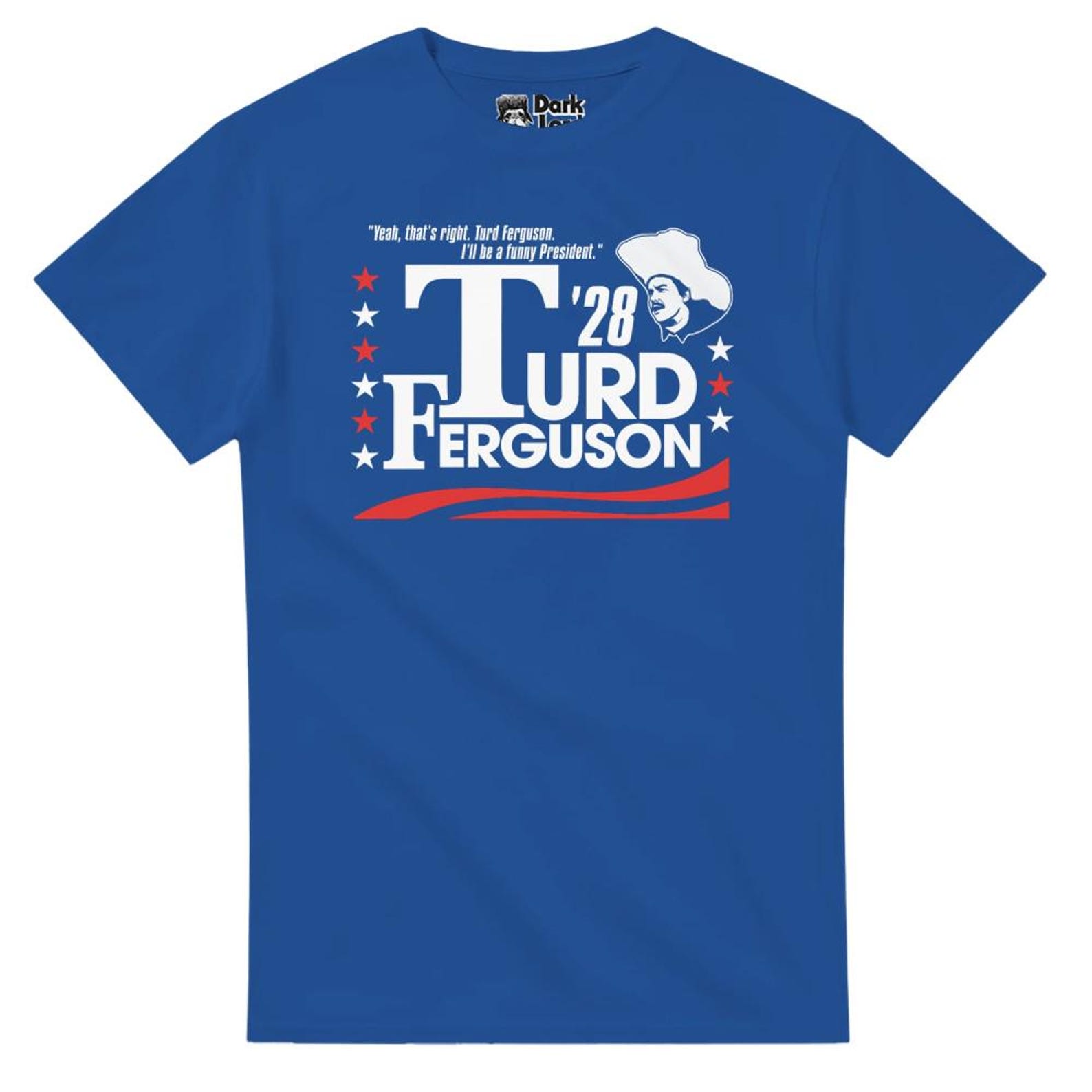 Turd Ferguson Shirt: SNL Inspired Political Joke - Funny Humor Tee L