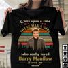 New Barry Manilow Who Relly Love Black Shirt All Size
