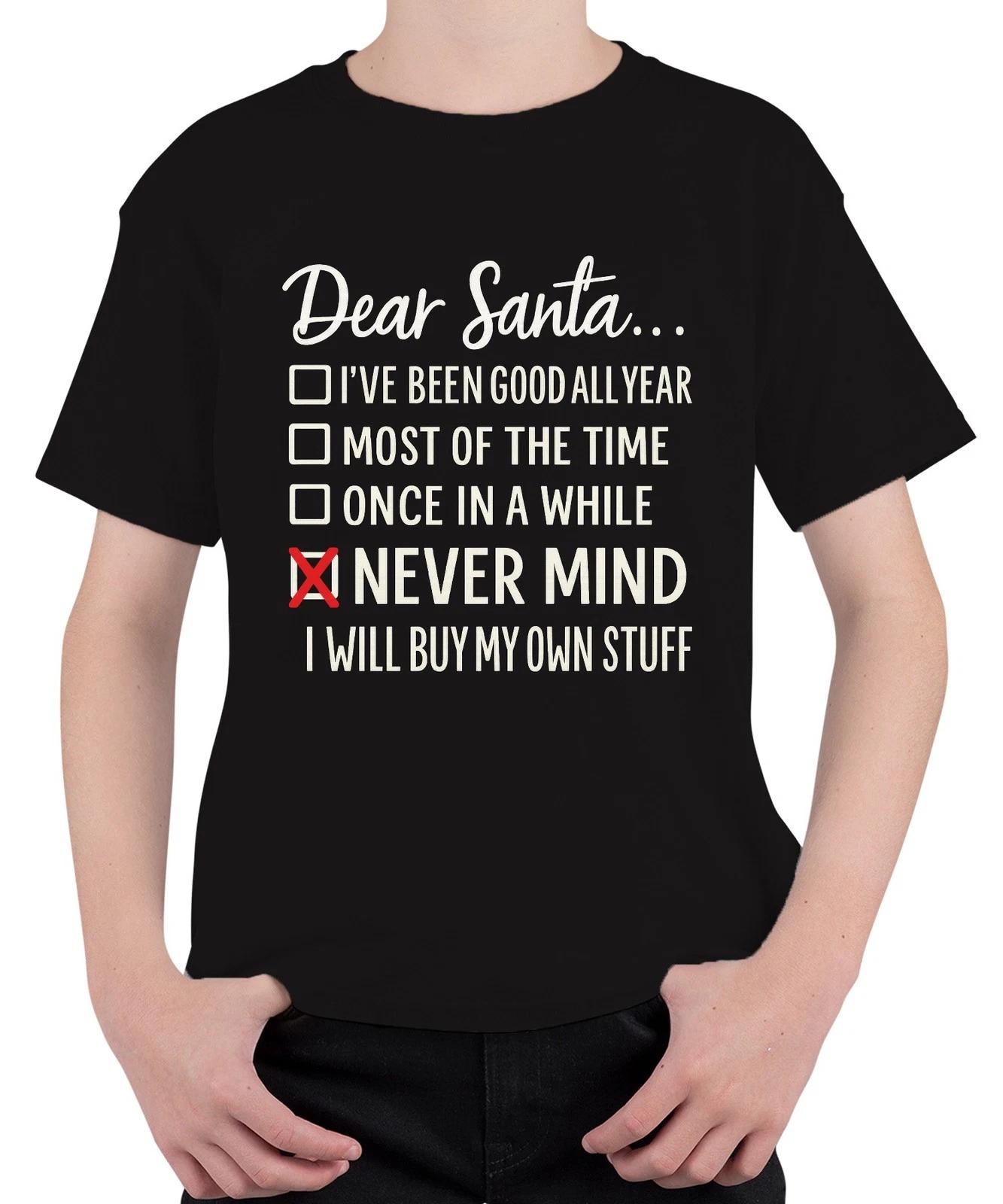 Dear Santa Never Mind I ll Buy My Stuff Weihnachten lustig witzig Unisex Kinder L