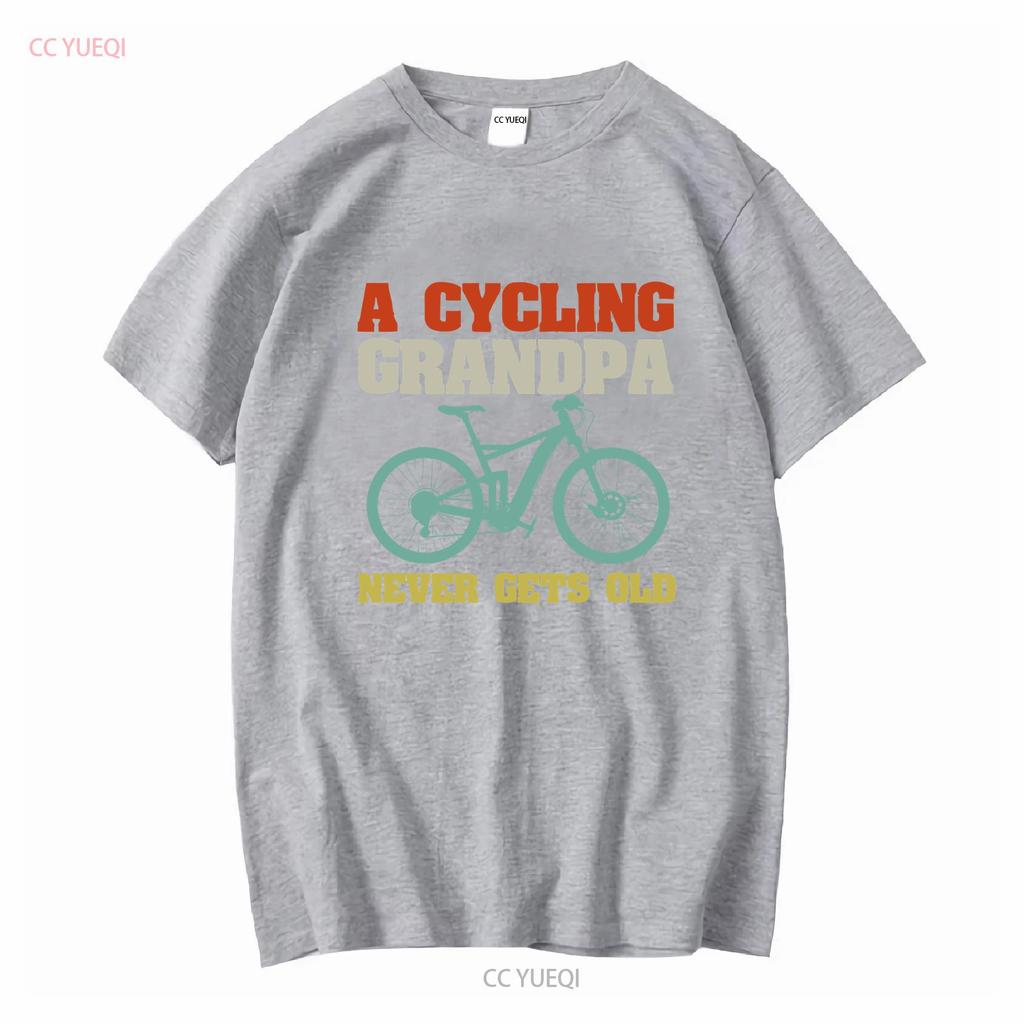 Cycling Grandpa Never Gets Old T Shirt Long Or Short Sleeves Vintage Washed Versatile Graphic Designer Clothes