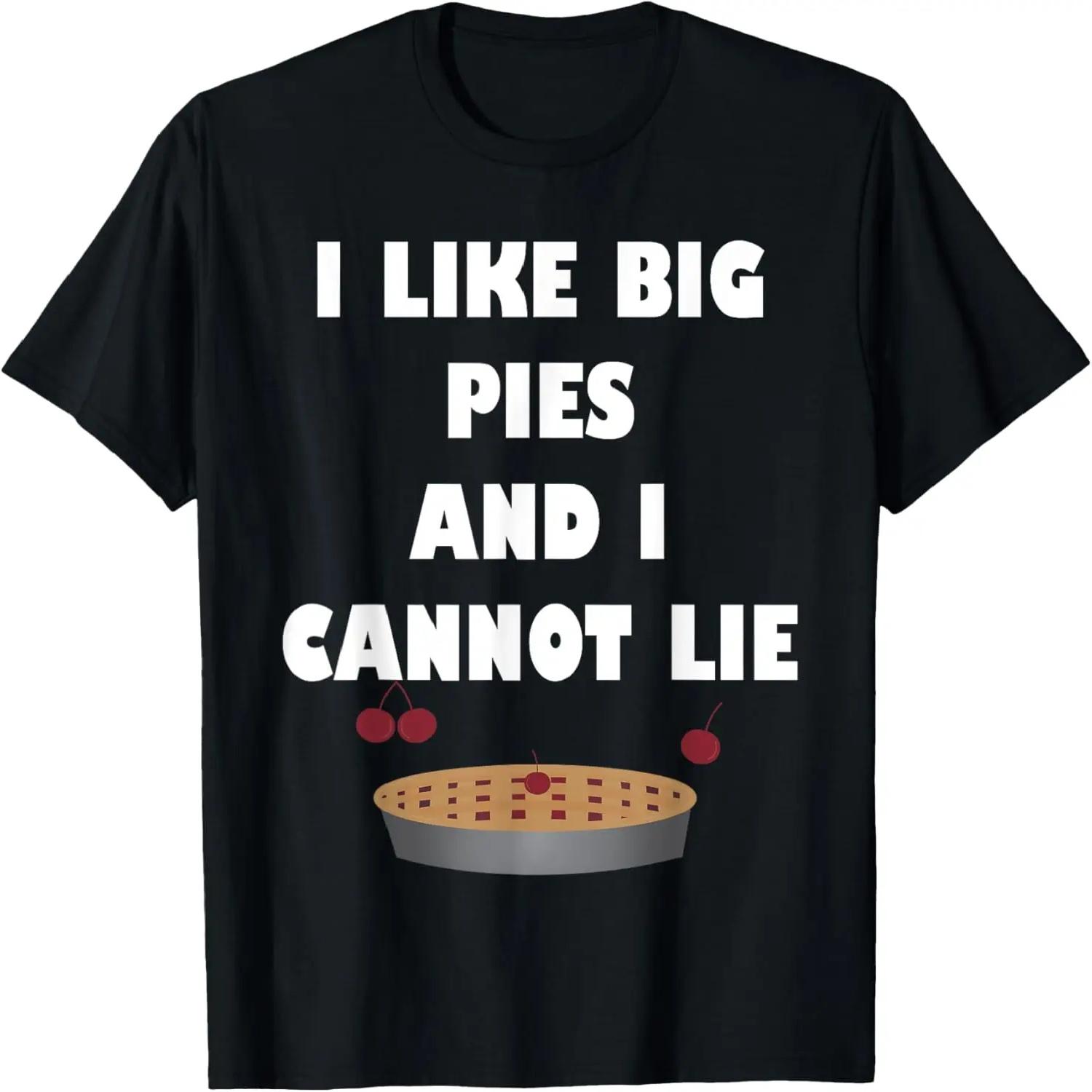 I Like Big Pies & I Cannot Lie Funny Thanksgiving T-Shirt T-Shirt S чёрный