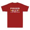 Proud Ally Ill Be There For You Love Heart Lgbtq Rainbow Novelty Unisexs Tshirt