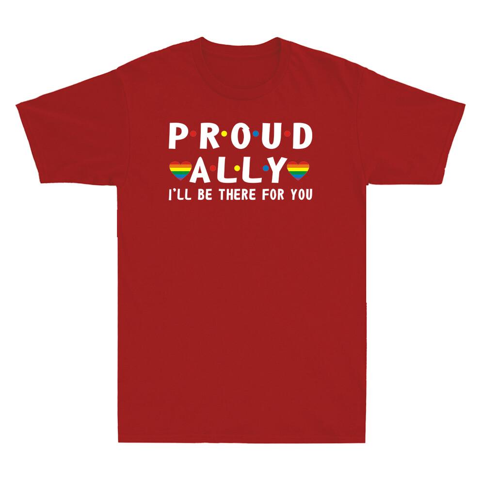 Proud Ally Ill Be There For You Love Heart Lgbtq Rainbow Novelty Unisexs Tshirt