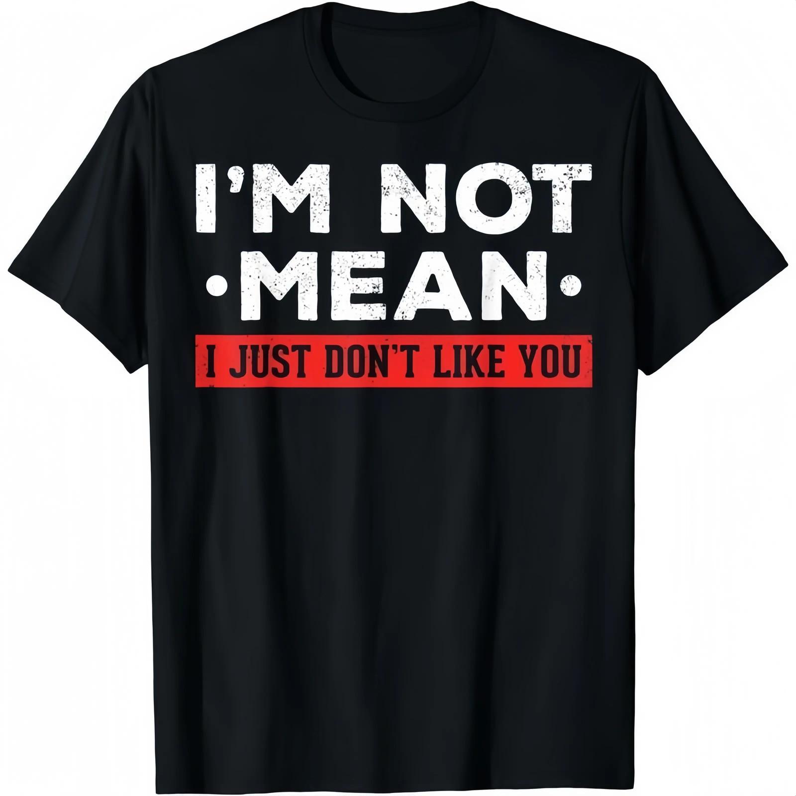 Cotton Short Sleeve I m Not Mean I Don t Like Mean People I m Not Mean T-Shirt S