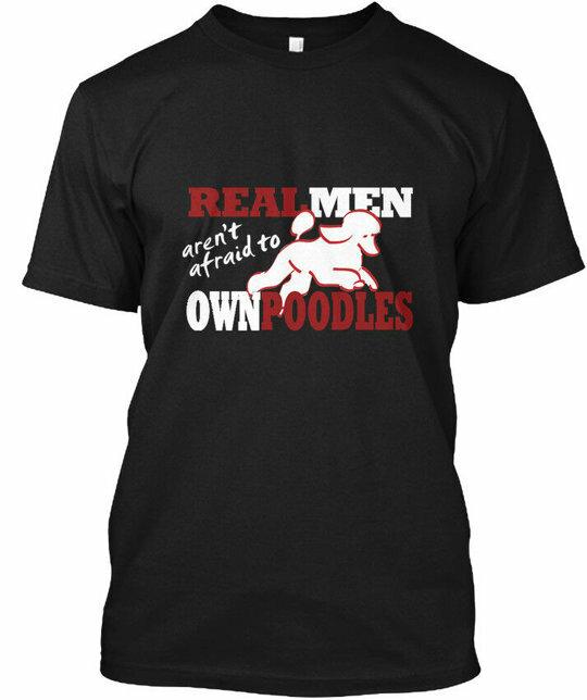 

Real Men Own Poodle T-Shirt Made in the USA Size S to 5XL 3XL