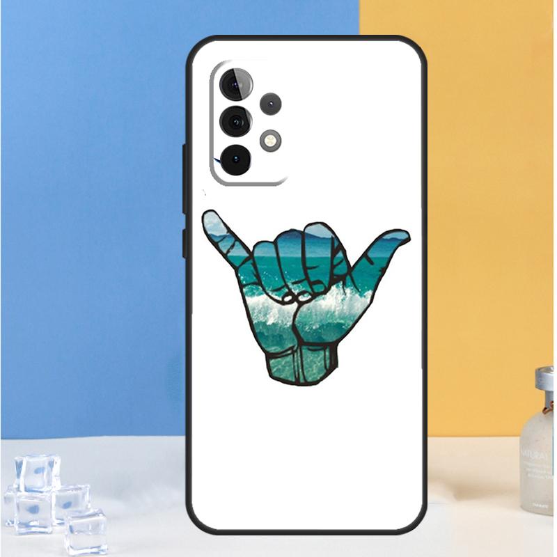 Shaka Surf Hang loose For Samsung Galaxy A54 A34 A14 A13 A33 A53 A36 A05 A06 A16 A32 A52 A55 A35 A15 A56 A26 Case