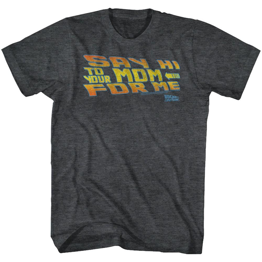 Back To The Future Movie Biff Say Hi To Your Mom For Me Men s T Shirt   Unisex T-Shirt S