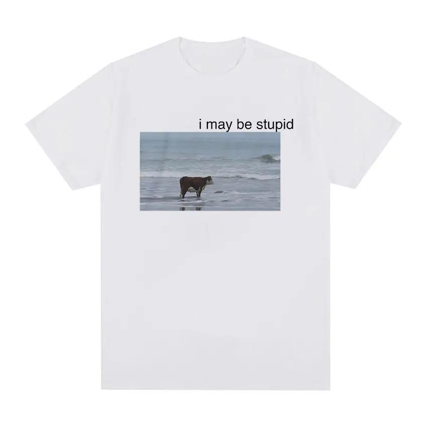 I May Be Stupid Cow On Beach Funny Meme T Shirt Men's Fashion O-Neck Short Sleeve T-shirt Casual 100% Cotton T Shirts 50611