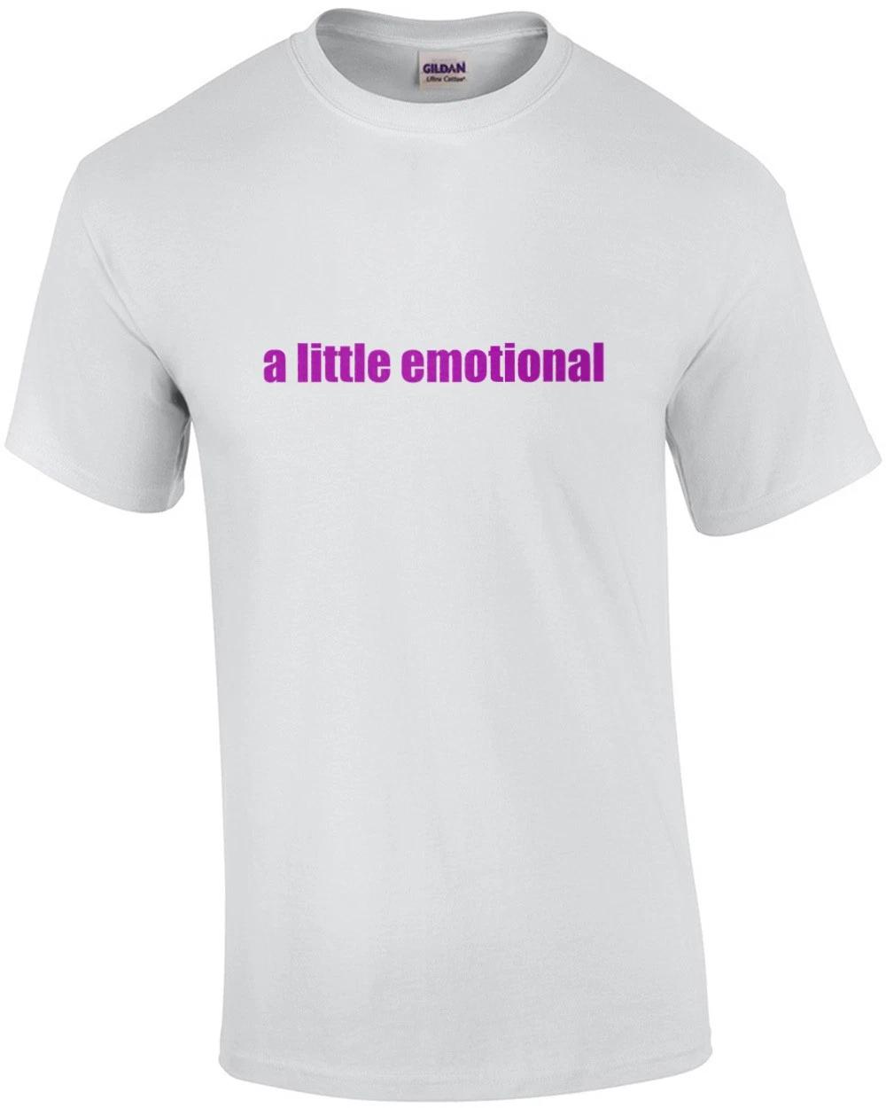 a little emotional - ladies t-shirt 3XL