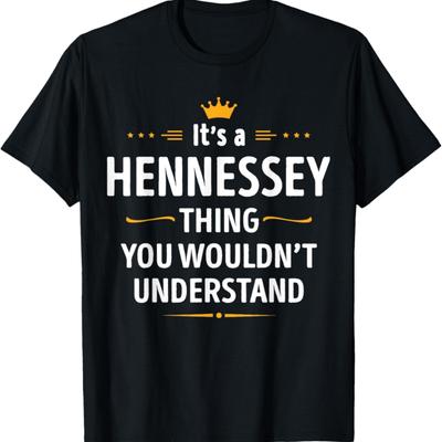 C'est un truc HENNESSEY que vous ne comprendriez pas T-shirt