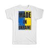 Gift T-Shirt : Made In Ukraine Flag Retro Artistic Ukrainian Expat Country