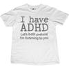 ADHD Quote T-Shirt – Let’s Pretend I’m Listening – Comfort Colors Graphic Tee