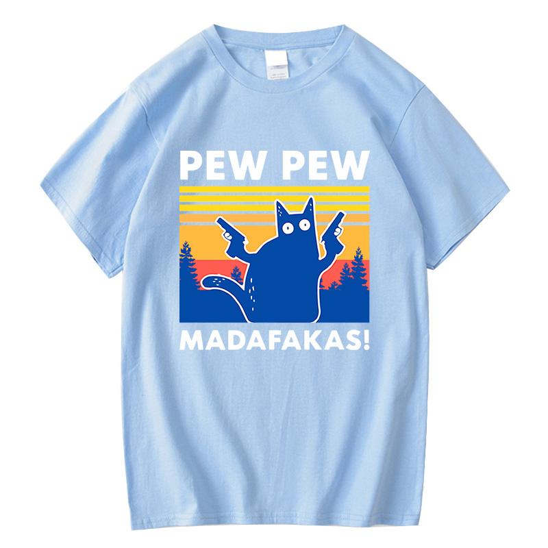 Pew Pew Madafakas Tshirt Men Short Sleeve Novelty Funny Cat T Shirt Cotton Loose Top Shirts Tee TShirt Summer Casual Loose Male